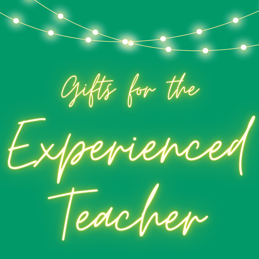 Gifts for the Experienced Teacher